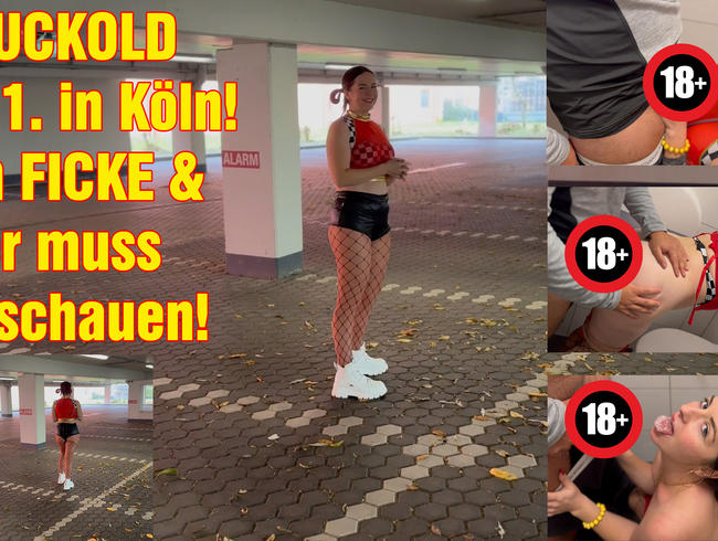 CUCKOLD 11.11. in Cologne! I FUCK and he has to watch!
